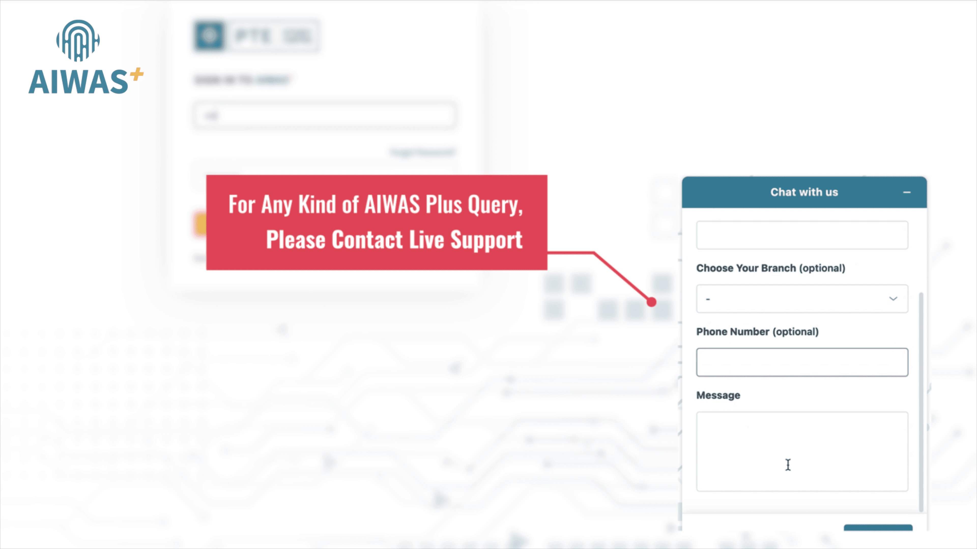 For any kind of AIWAS query, Please contact live support
