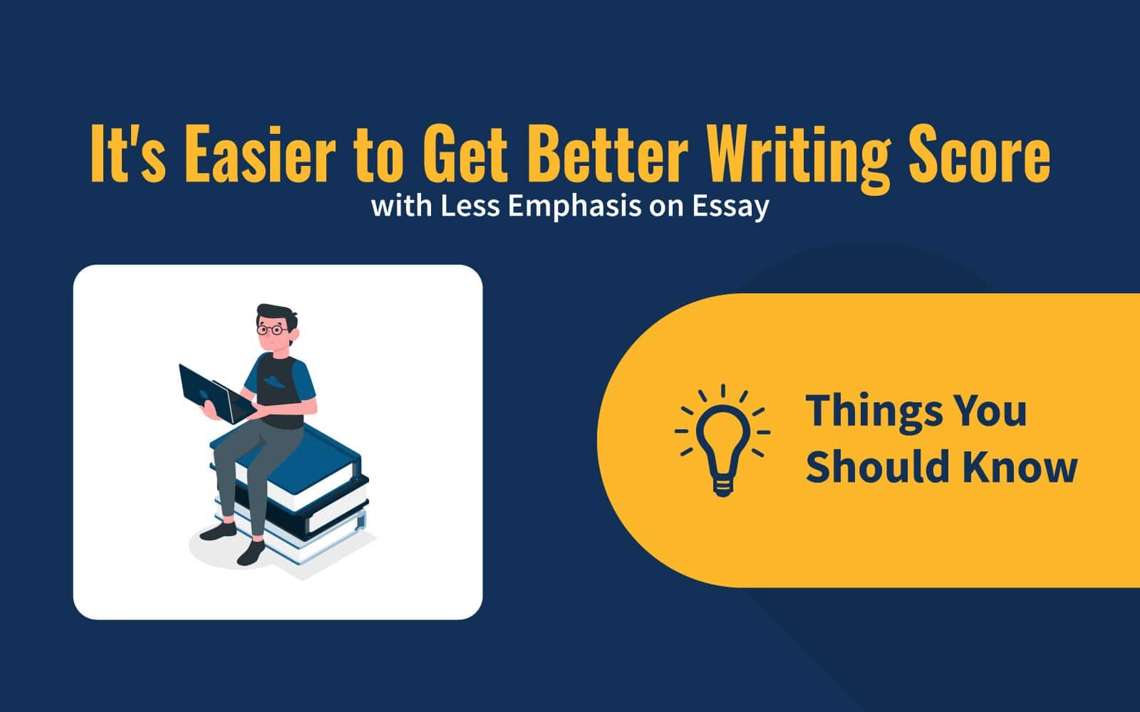 It&#8217;s Easier to Get Better Writing Score with Less Emphasis on Essay