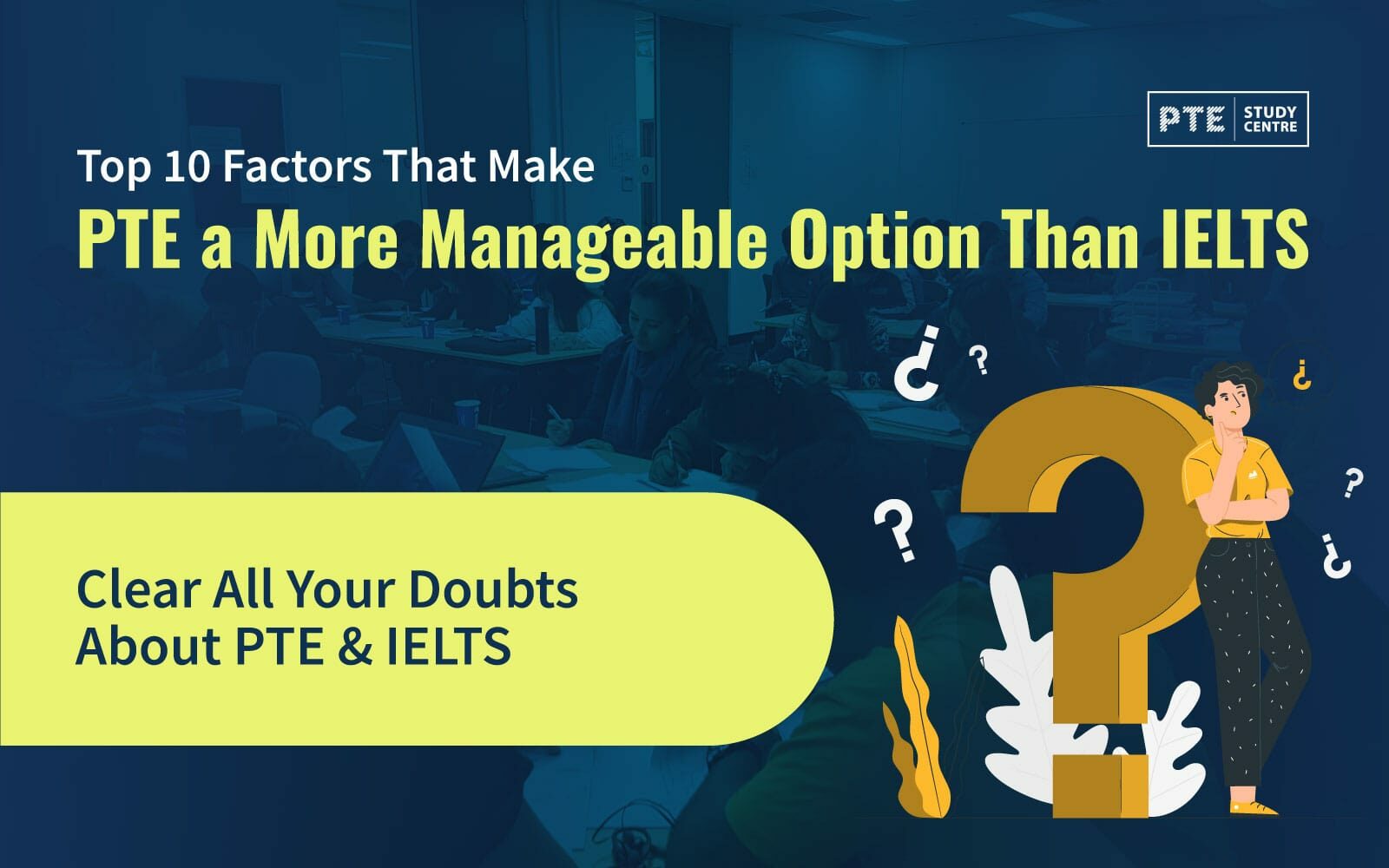 Top 10 Factors That Make PTE a More Manageable Option Than IELTS