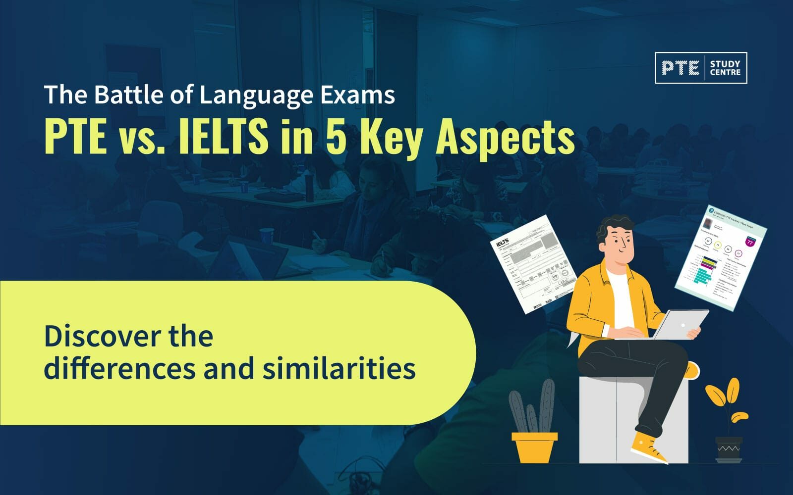 The Battle of Language Exams: PTE vs. IELTS in 5 Key Aspects