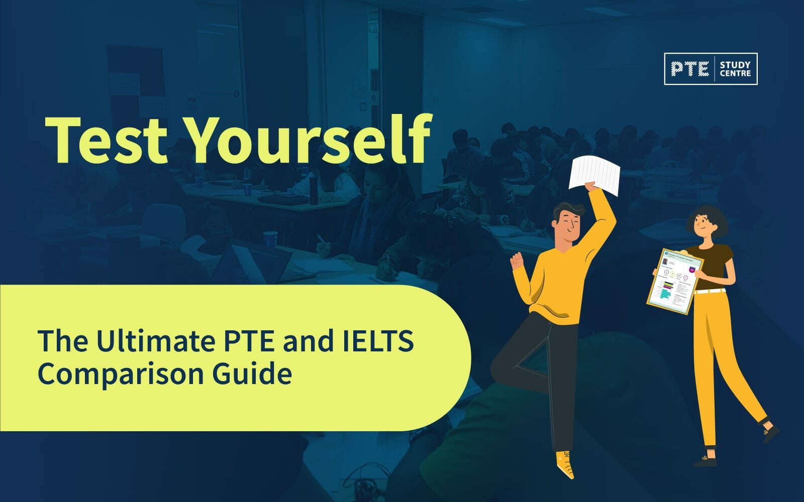 Test Yourself: The Ultimate PTE and IELTS Comparison Guide