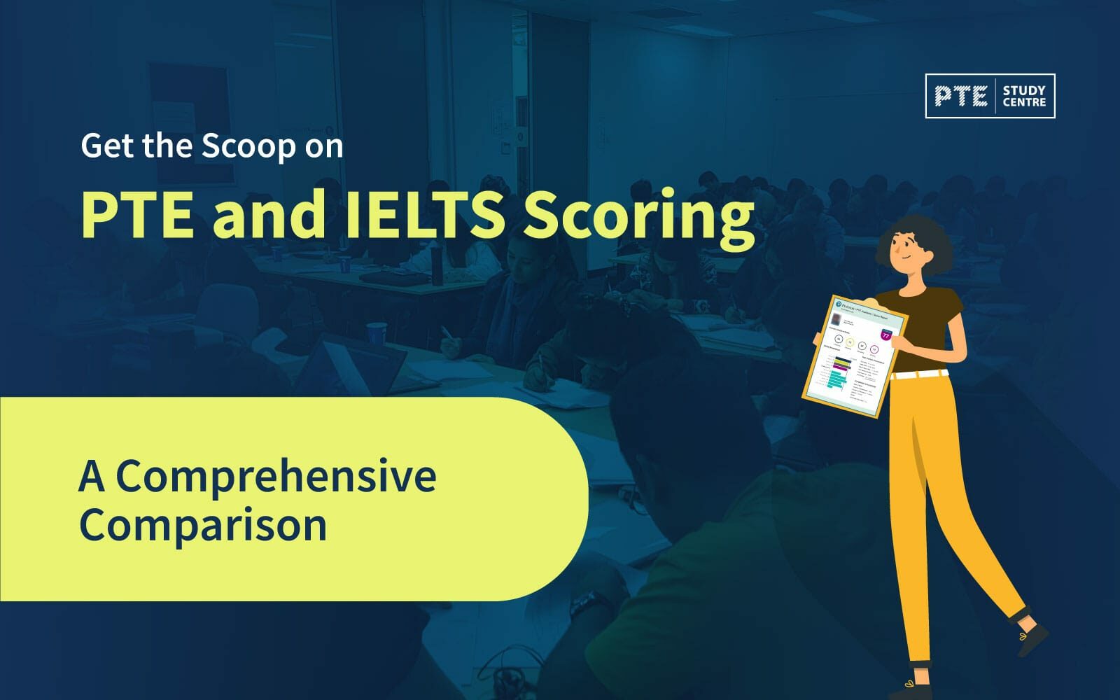 Get the Scoop on PTE and IELTS Scoring: A Comprehensive Comparison