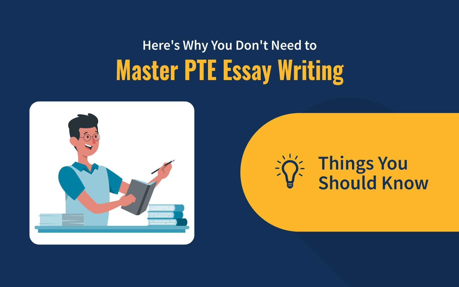 Here&#8217;s Why You Don&#8217;t Need to Master PTE Essay Writing