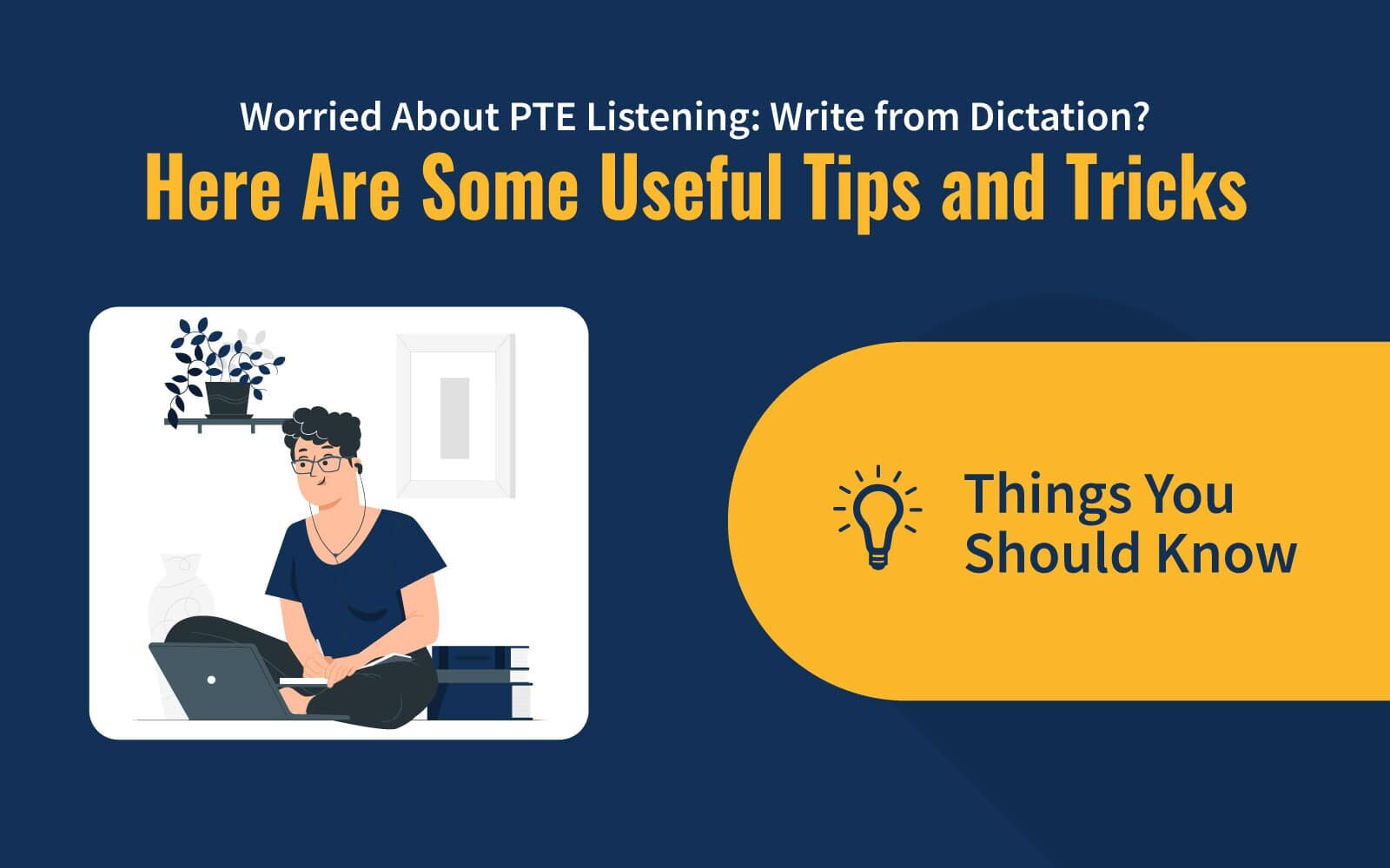 Worried About PTE Listening: Write from Dictation? Here Are Some Useful Tips and Tricks