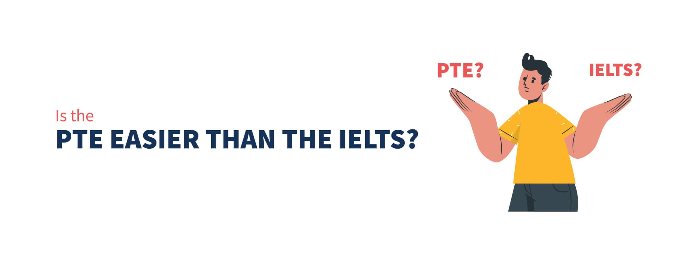 Is the PTE Easier than the IELTS?