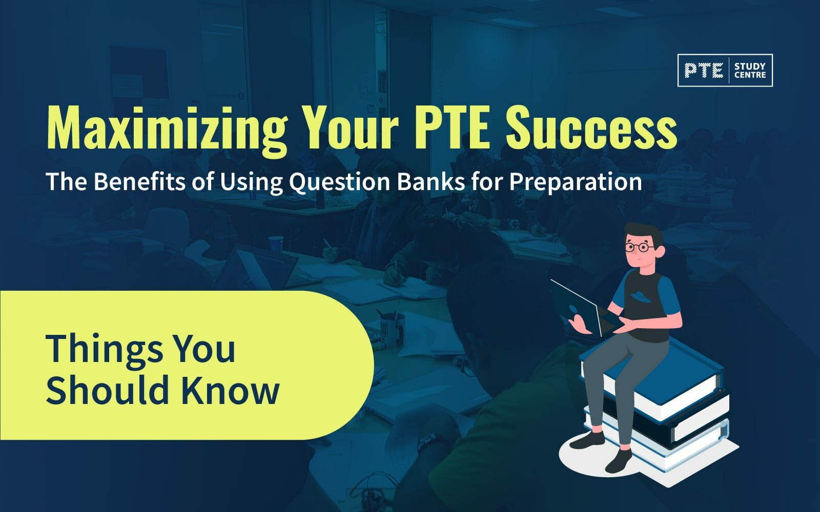 Maximizing Your PTE Success: The Benefits of Using Question Banks for Preparation
