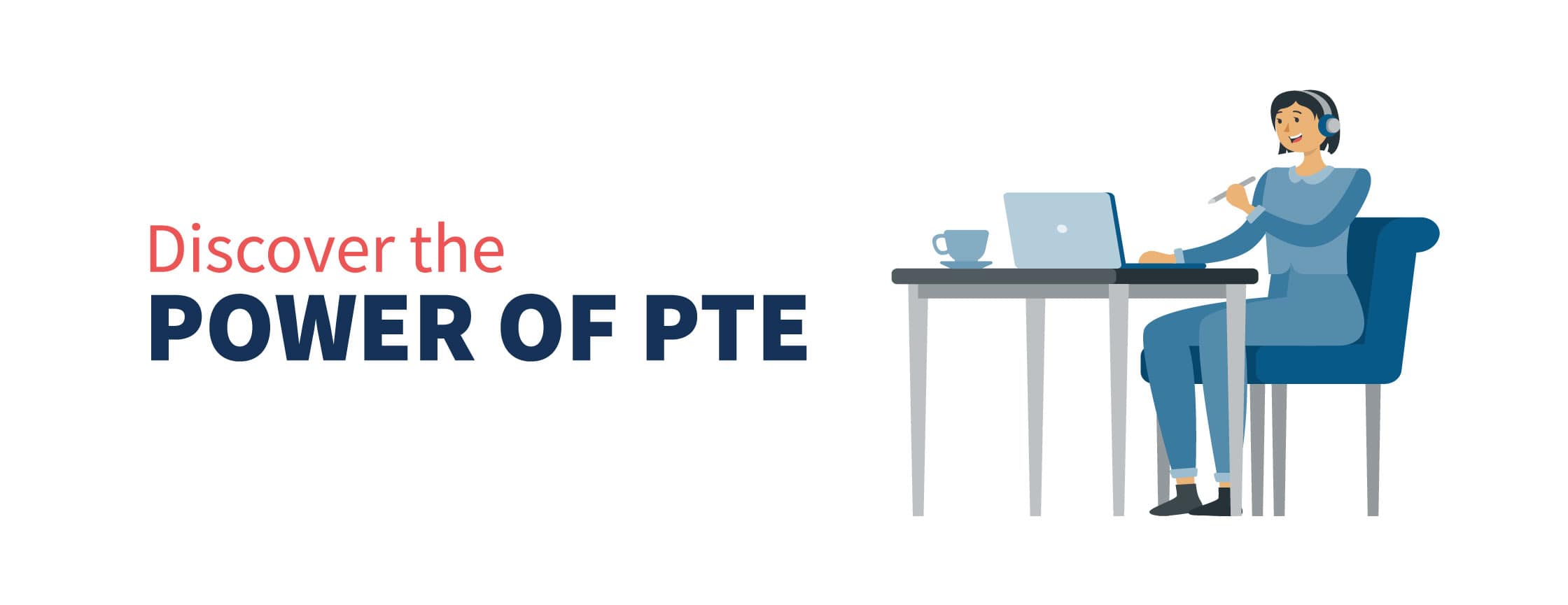 Discover the Power of PTE