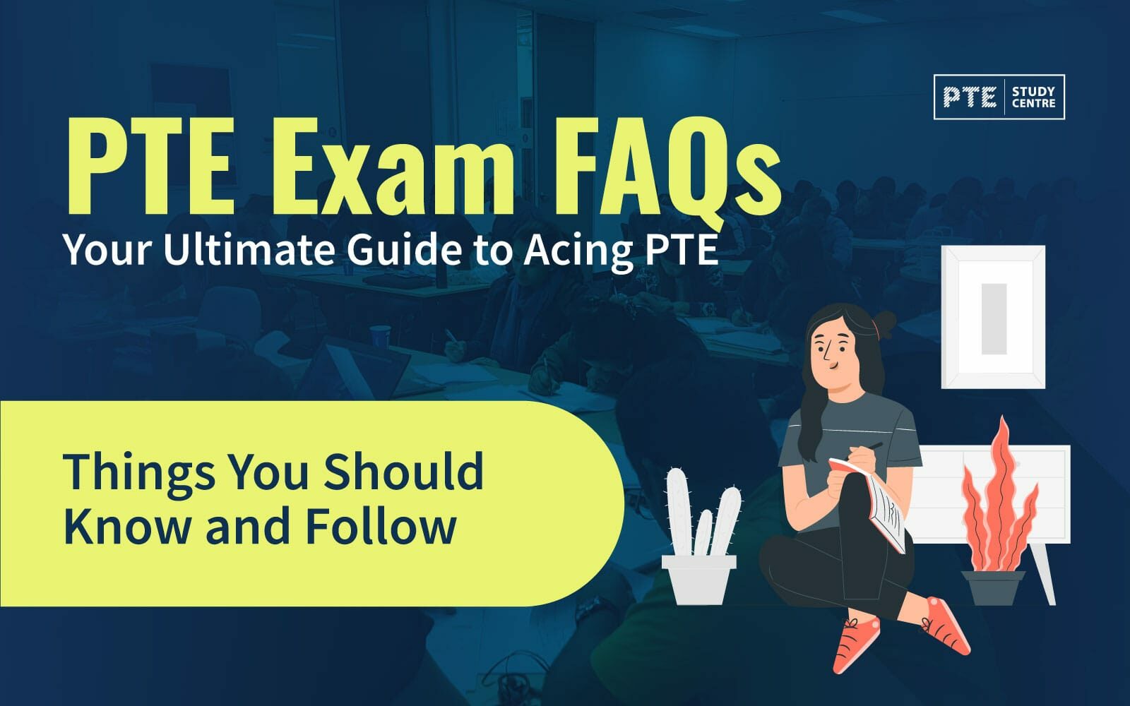 PTE Exam FAQs: Your Ultimate Guide to Acing PTE image