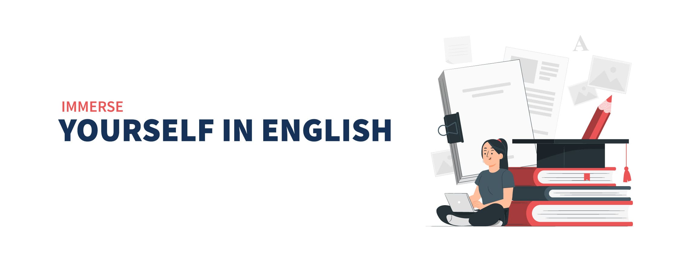 Immerse Yourself in English
