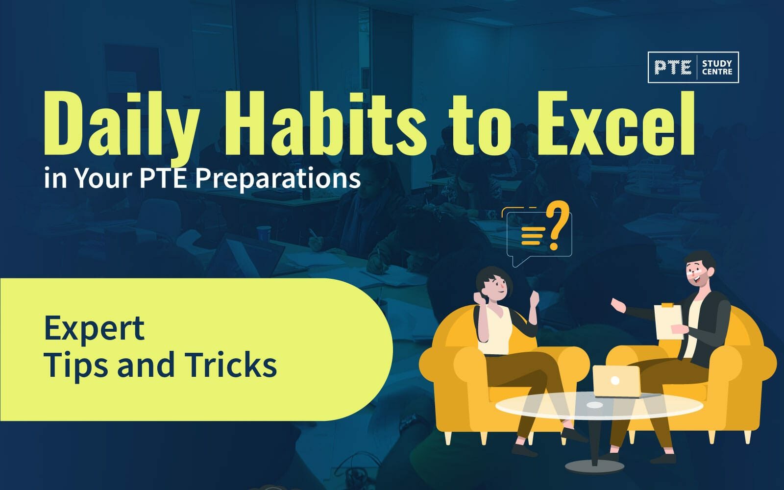 Daily Habits to Excel in Your PTE Preparations